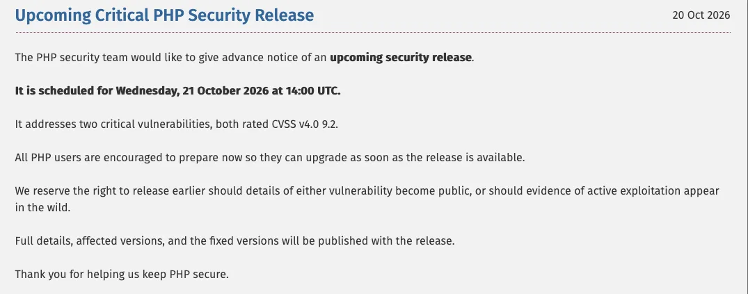 Screenshot of the PHP announcement "Upcoming Critical PHP Security Release", dated 20 Oct 2026. It says the release is scheduled for Wednesday 21 October 2026 at 14:00 UTC, that it fixes two critical vulnerabilities rated CVSS v4.0 9.2, and that full details will be published with the release.